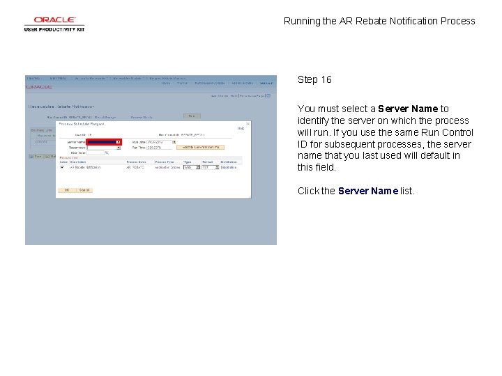 Running the AR Rebate Notification Process Step 16 You must select a Server Name