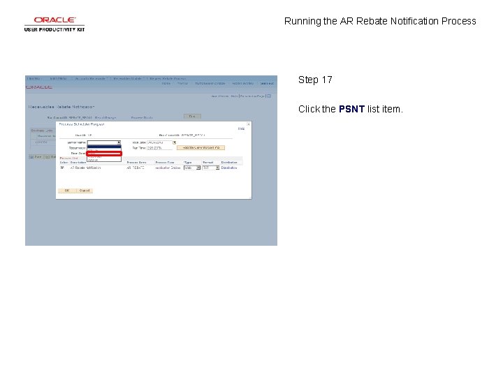 Running the AR Rebate Notification Process Step 17 Click the PSNT list item. 
