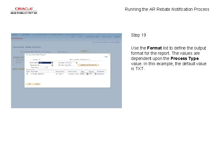 Running the AR Rebate Notification Process Step 19 Use the Format list to define