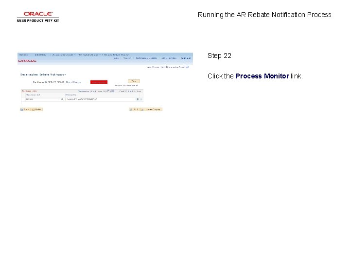 Running the AR Rebate Notification Process Step 22 Click the Process Monitor link. 