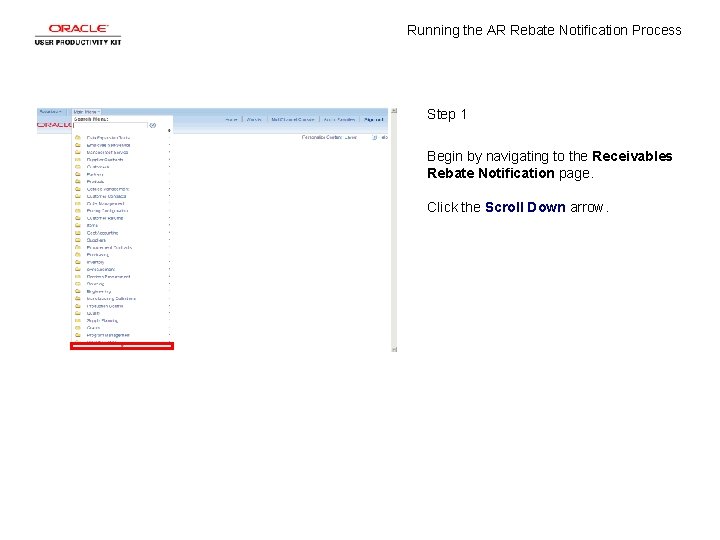 Running the AR Rebate Notification Process Step 1 Begin by navigating to the Receivables