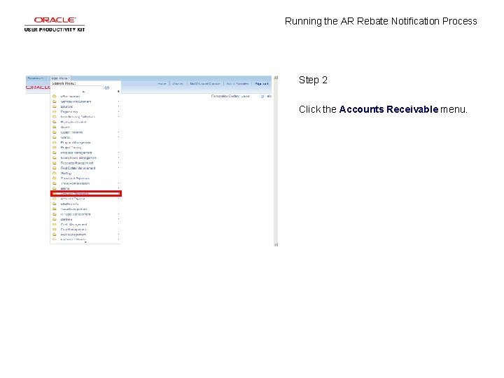 Running the AR Rebate Notification Process Step 2 Click the Accounts Receivable menu. 