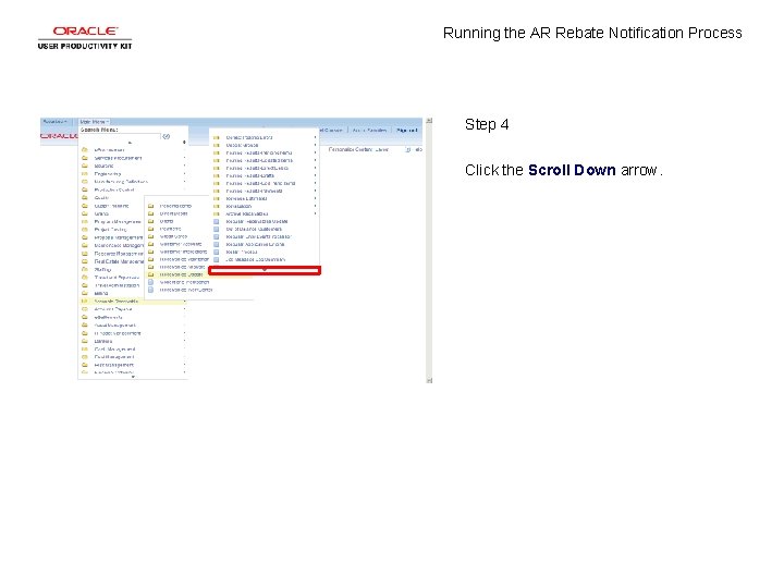 Running the AR Rebate Notification Process Step 4 Click the Scroll Down arrow. 