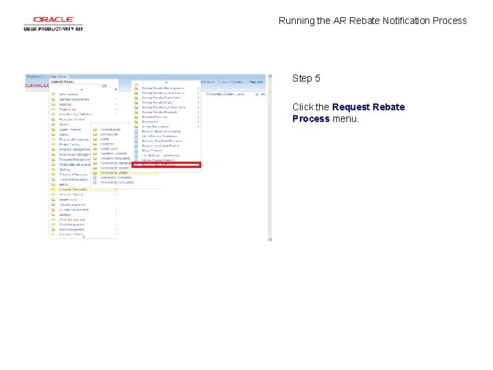 Running the AR Rebate Notification Process Step 5 Click the Request Rebate Process menu.