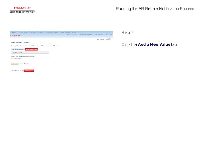 Running the AR Rebate Notification Process Step 7 Click the Add a New Value