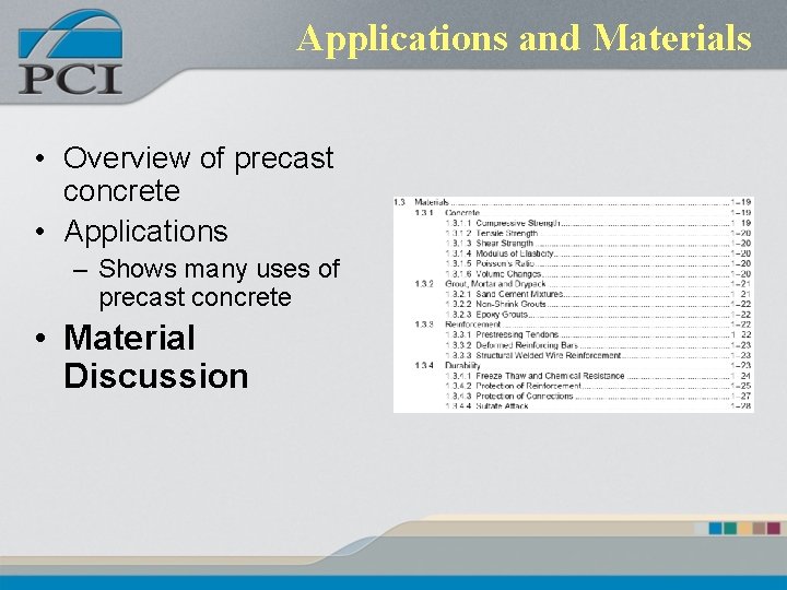 Applications and Materials • Overview of precast concrete • Applications – Shows many uses