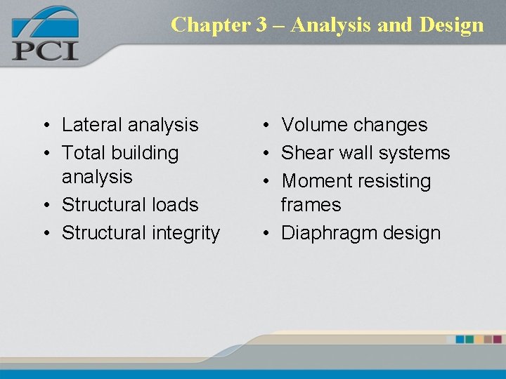 Chapter 3 – Analysis and Design • Lateral analysis • Total building analysis •