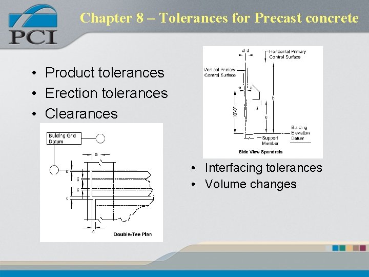 Chapter 8 – Tolerances for Precast concrete • Product tolerances • Erection tolerances •