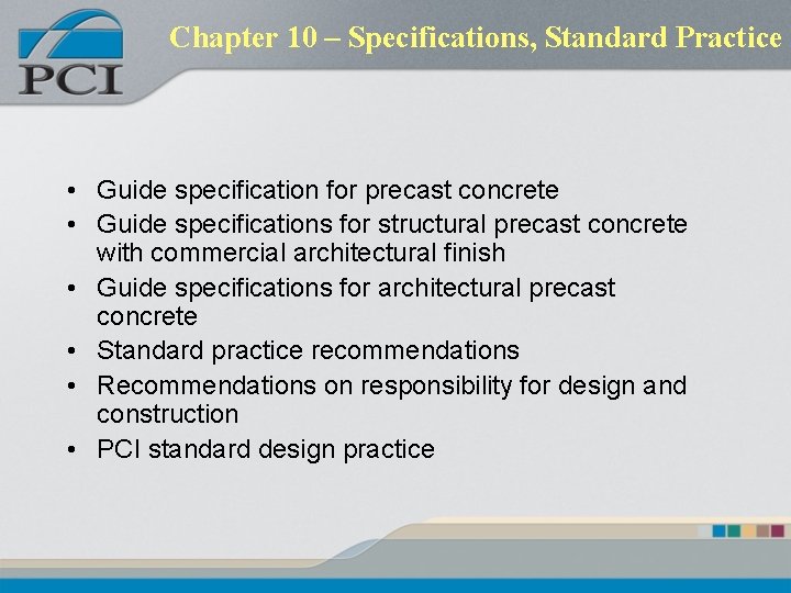 Chapter 10 – Specifications, Standard Practice • Guide specification for precast concrete • Guide