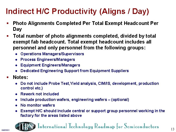 Indirect H/C Productivity (Aligns / Day) § Photo Alignments Completed Per Total Exempt Headcount