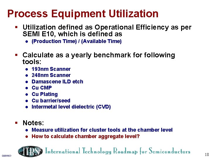Process Equipment Utilization § Utilization defined as Operational Efficiency as per SEMI E 10,