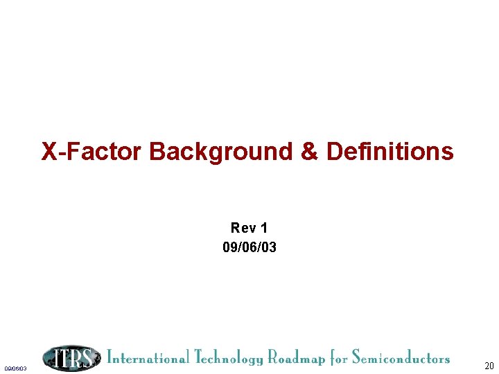 X-Factor Background & Definitions Rev 1 09/06/03 20 