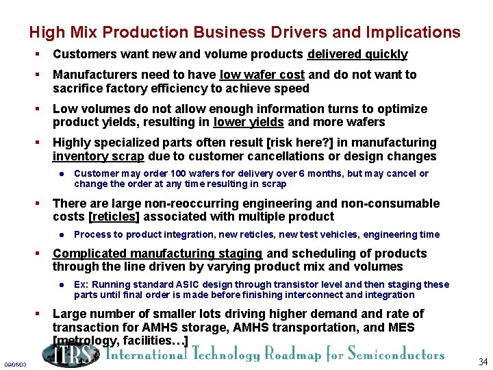High Mix Production Business Drivers and Implications § Customers want new and volume products
