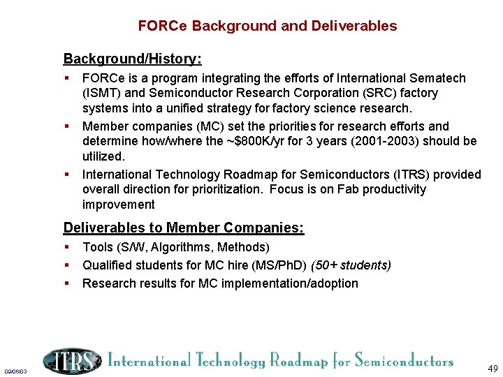 FORCe Background and Deliverables Background/History: § § § FORCe is a program integrating the