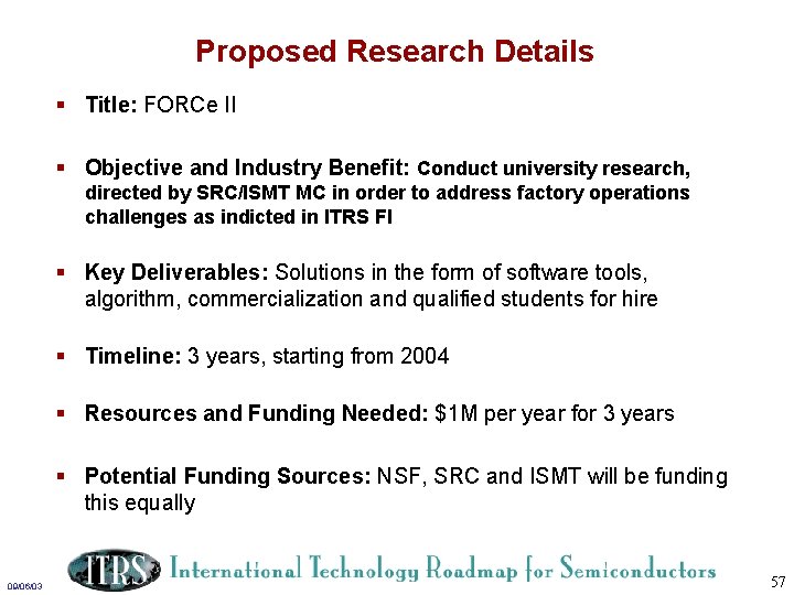 Proposed Research Details § Title: FORCe II § Objective and Industry Benefit: Conduct university