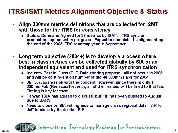 ITRS/ISMT Metrics Alignment Objective & Status § Align 300 mm metrics definitions that are
