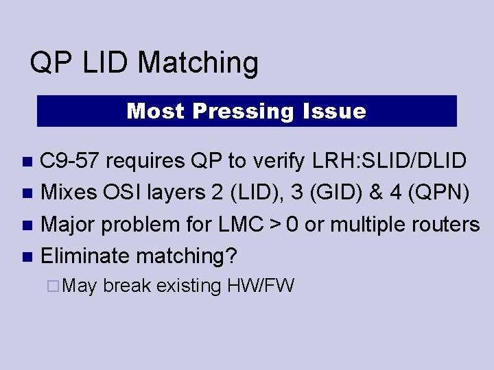 QP LID Matching Most Pressing Issue C 9 -57 requires QP to verify LRH: