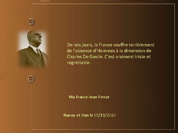 De nos jours, la France souffre terriblement de l’absence d’Hommes à la dimension de