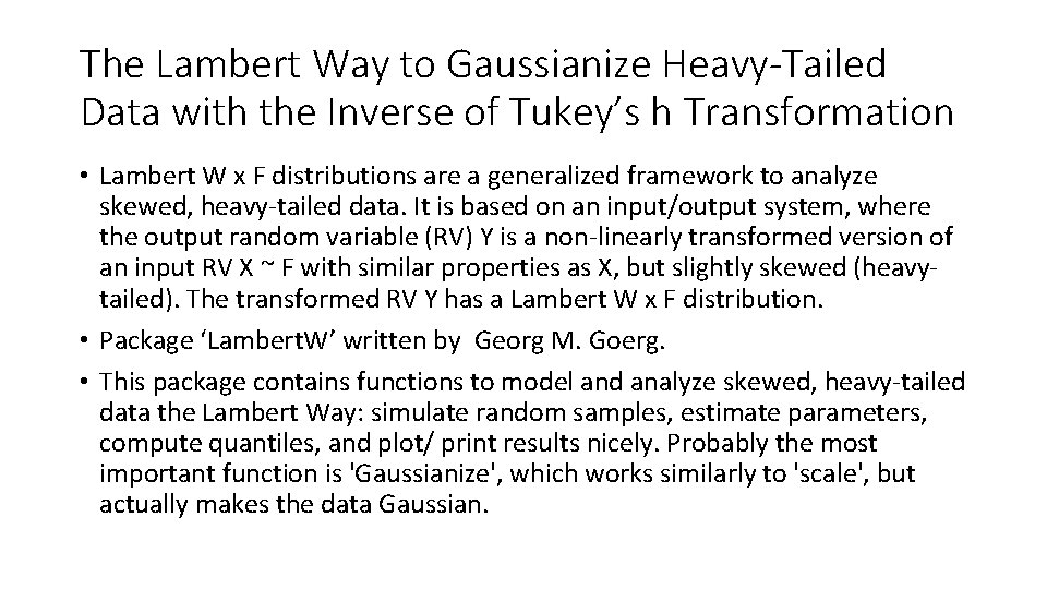 The Lambert Way to Gaussianize Heavy-Tailed Data with the Inverse of Tukey’s h Transformation