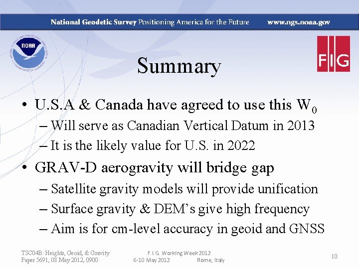 Summary • U. S. A & Canada have agreed to use this W 0