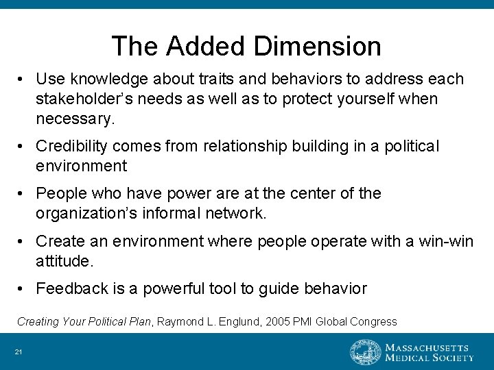 The Added Dimension • Use knowledge about traits and behaviors to address each stakeholder’s