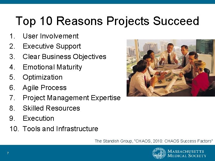Top 10 Reasons Projects Succeed 1. 2. 3. 4. 5. 6. 7. 8. 9.