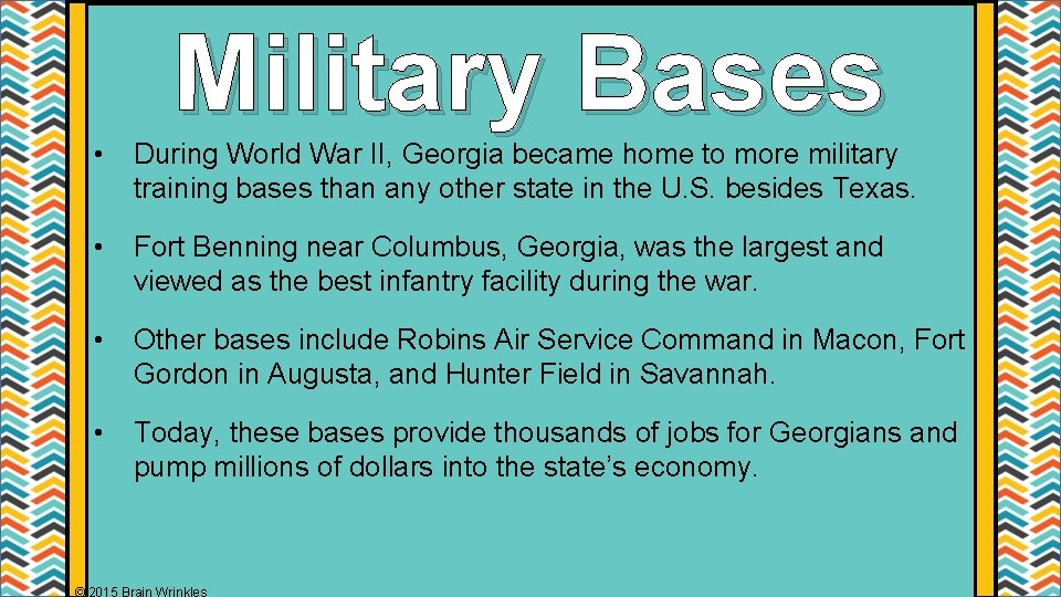 Military Bases • During World War II, Georgia became home to more military training