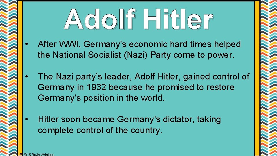Adolf Hitler • After WWI, Germany’s economic hard times helped the National Socialist (Nazi)