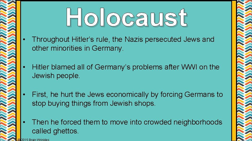 Holocaust • Throughout Hitler’s rule, the Nazis persecuted Jews and other minorities in Germany.