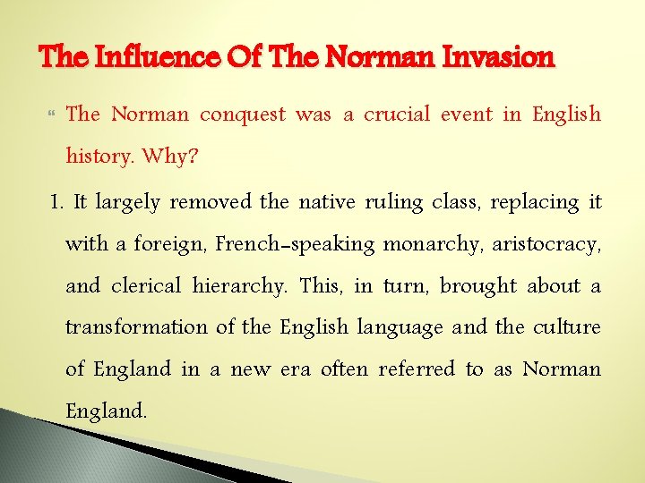The Influence Of The Norman Invasion The Norman conquest was a crucial event in