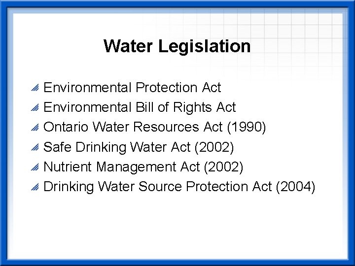 Water Legislation Environmental Protection Act Environmental Bill of Rights Act Ontario Water Resources Act