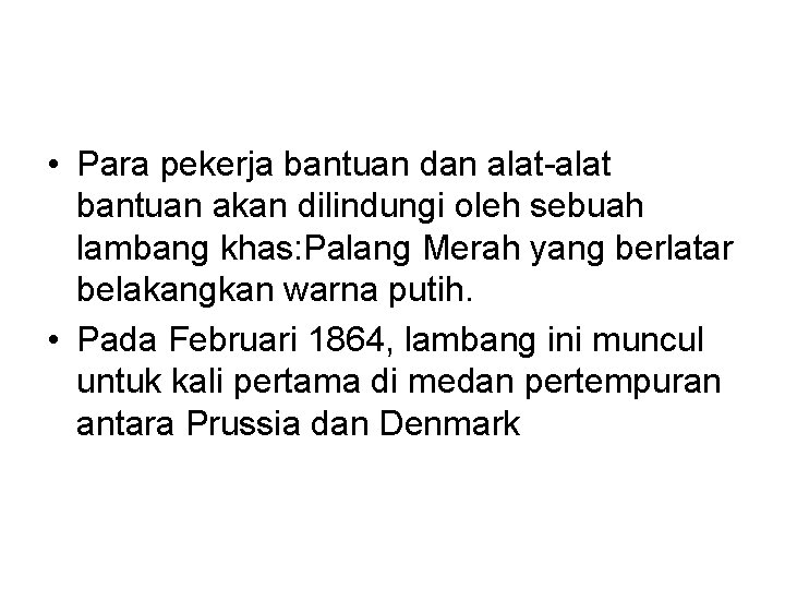  • Para pekerja bantuan dan alat-alat bantuan akan dilindungi oleh sebuah lambang khas: