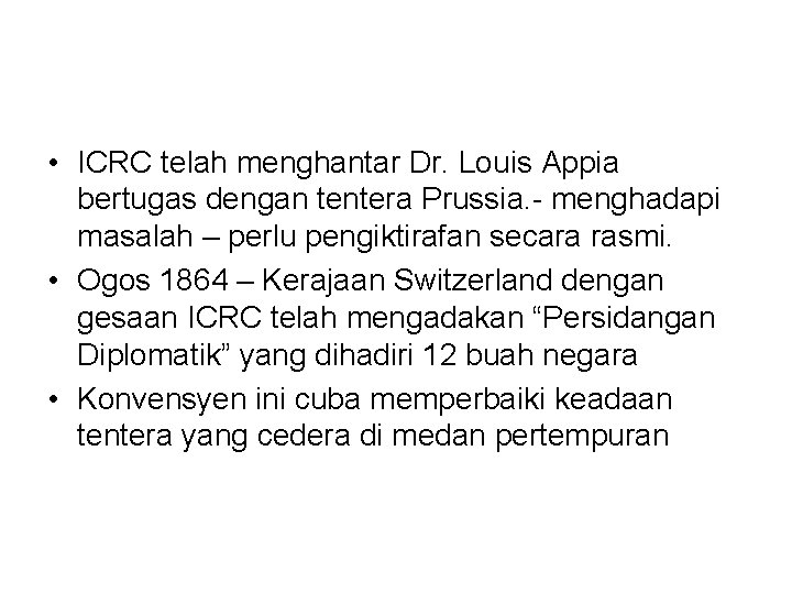  • ICRC telah menghantar Dr. Louis Appia bertugas dengan tentera Prussia. - menghadapi