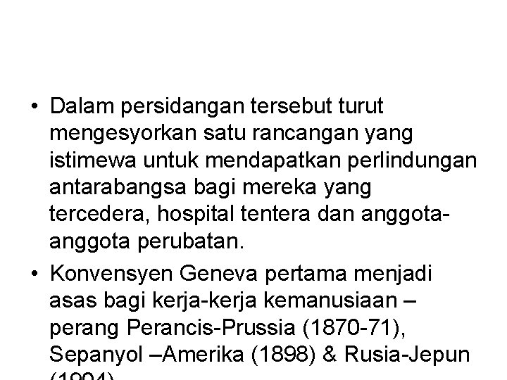  • Dalam persidangan tersebut turut mengesyorkan satu rancangan yang istimewa untuk mendapatkan perlindungan