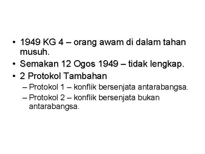  • 1949 KG 4 – orang awam di dalam tahan musuh. • Semakan