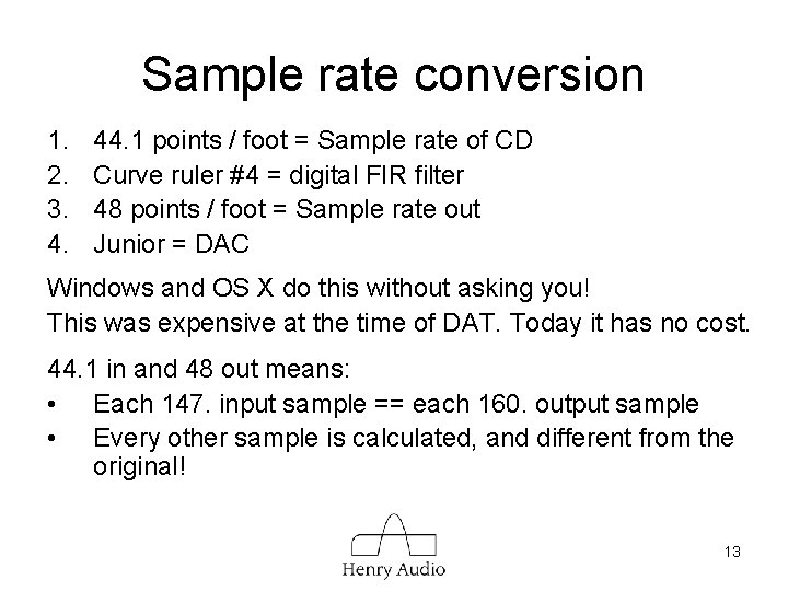 Sample rate conversion 1. 2. 3. 4. 44. 1 points / foot = Sample