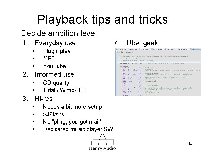 Playback tips and tricks Decide ambition level 1. Everyday use • • • 4.