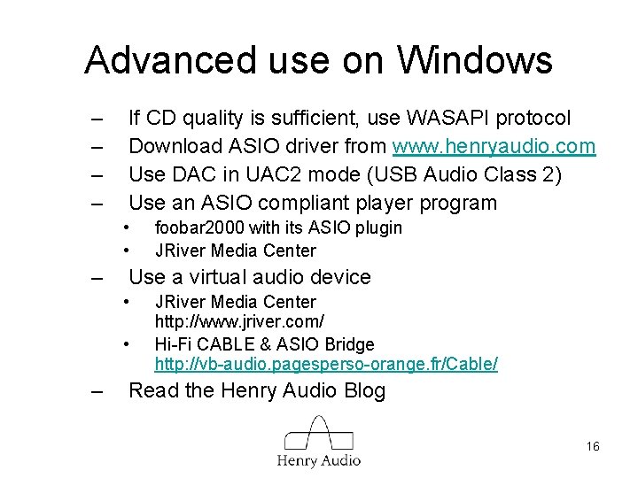 Advanced use on Windows – – If CD quality is sufficient, use WASAPI protocol