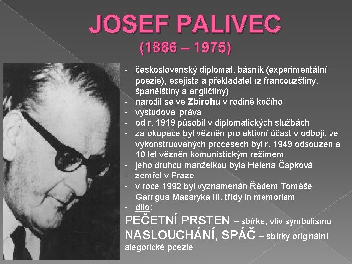 JOSEF PALIVEC (1886 – 1975) - československý diplomat, básník (experimentální poezie), esejista a překladatel