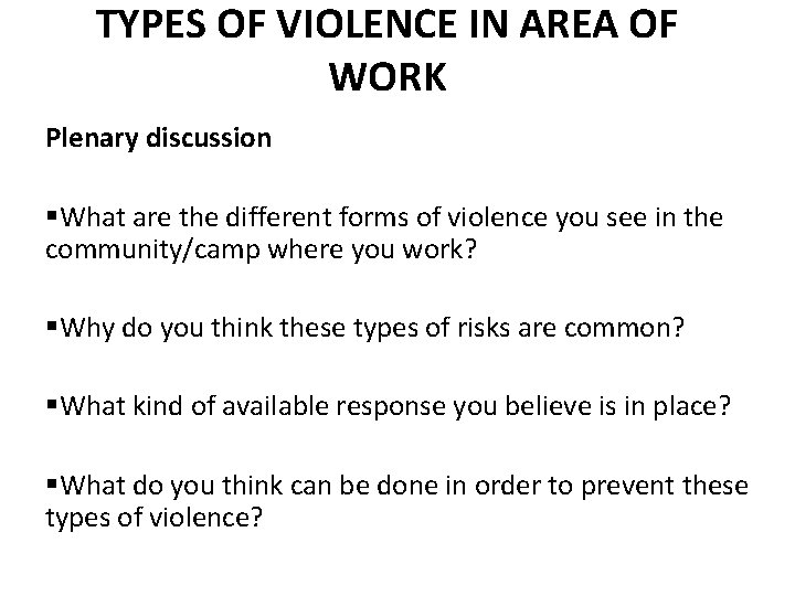 TYPES OF VIOLENCE IN AREA OF WORK Plenary discussion §What are the different forms