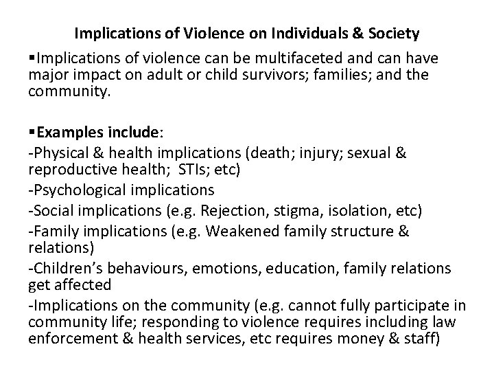 Implications of Violence on Individuals & Society §Implications of violence can be multifaceted and