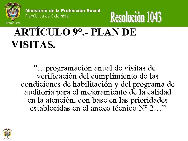 Ministerio de la Protección Social República de Colombia ARTÍCULO 9°. - PLAN DE VISITAS.