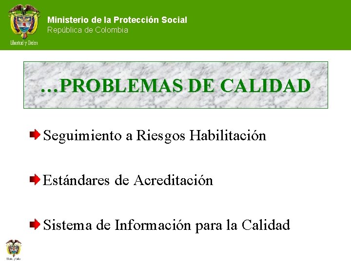 Ministerio de la Protección Social República de Colombia …PROBLEMAS DE CALIDAD Seguimiento a Riesgos