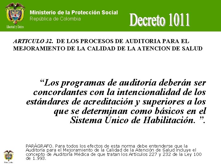 Ministerio de la Protección Social República de Colombia ARTICULO 32. DE LOS PROCESOS DE