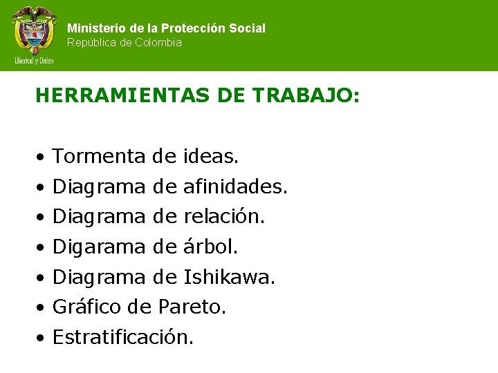 Ministerio de la Protección Social República de Colombia HERRAMIENTAS DE TRABAJO: • Tormenta de