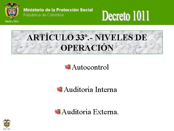 Ministerio de la Protección Social República de Colombia ARTÍCULO 33º. - NIVELES DE OPERACIÓN