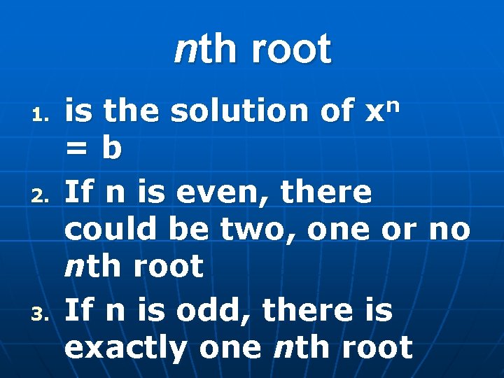 nth root 1. 2. 3. is the solution of xn =b If n is