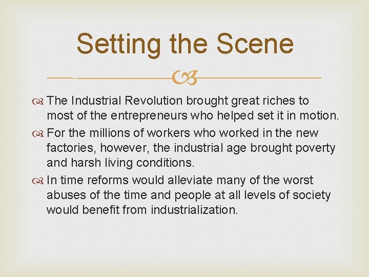 Setting the Scene The Industrial Revolution brought great riches to most of the entrepreneurs