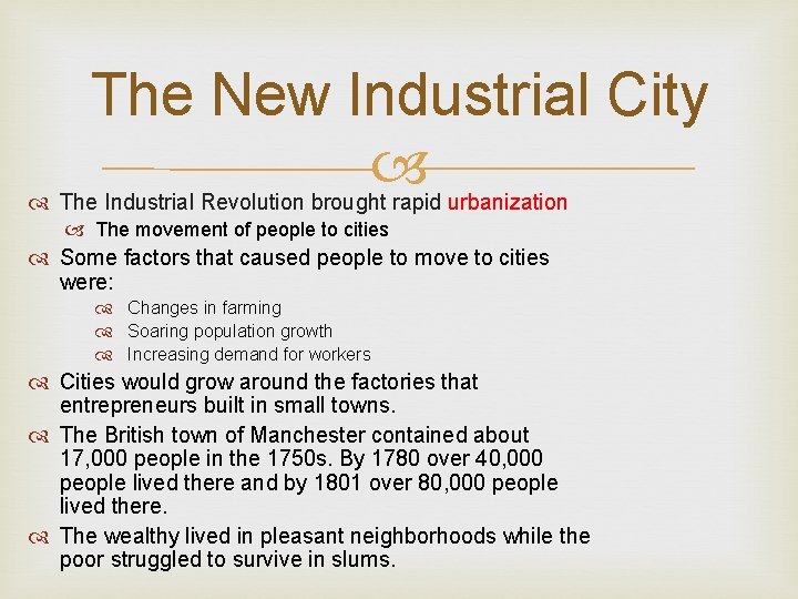 The New Industrial City The Industrial Revolution brought rapid urbanization The movement of people