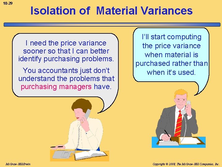 10 -29 Isolation of Material Variances I need the price variance sooner so that